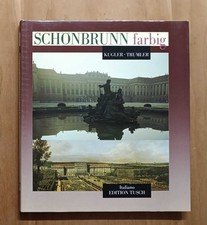 Schonbrunn farbig : Schonbrunn a colori - Kugler, Trumler (Tusch Vienna 1986)