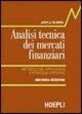 Analisi tecnica dei mercati finanziari. Metodologie, applicazioni e strategie