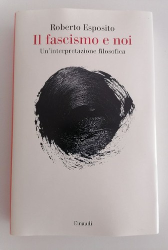 Roberto esposito il fascismo - -,