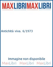 Antichità viva. 6/1973 -