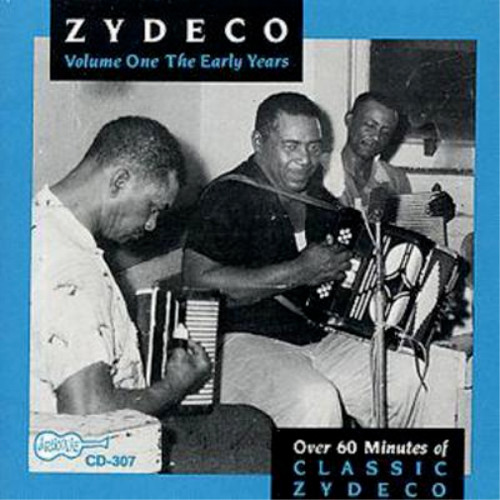 The early years zydeco - the,