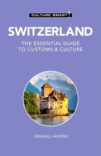 Switzerland culture smart - -,