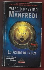 VALERIO MASSIMO MANFREDI - Lo scudo di Talos - MONDADORI 2002