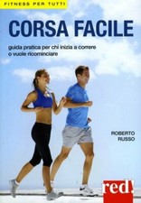 LIBRO CORSA FACILE. GUIDA PRATICA PER CHI INIZIA A CORRERE - ROBERTO RUSSO