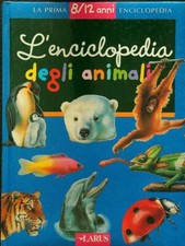L' ENCICLOPEDIA DEGLI ANIMALI AA.V. LARUS 2005  RILEGATO