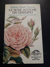 " LE ROSE ANTICHE DA GIARDINO " L'ORNITORINCO RIZZOLI 1° EDIZ.1981.....RARISSIMO