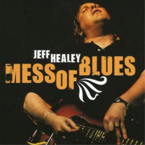 Jeff healey mess - of, (cd)