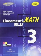 Lineamenti Math Blu 3. Edizione Riforma. Per le Scuole Super  Ottimo -13292