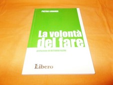 pietro lunardi la volontà del fare 2008 libero