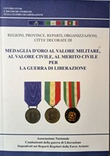 Libro Medaglia d'oro al valore militare civile e al merito Guerra di Liberazion
