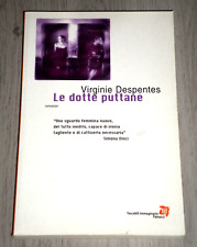 Virginie Despentes "DOTTE PUTTANE" Fanucci  Prima edizione 2002