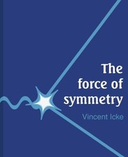 The Force of Symmetry - Icke