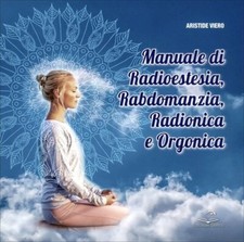 LIBRO MANUALE DI RADIOESTESIA