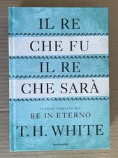 T. H. White - Il re che fu, il