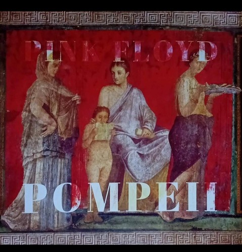 Pink floyd pompeii - floyd,