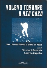 Volevo tornare a mia casa Come l'alpino Piovano si salvò la pelle