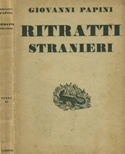 Ritratti stranieri 1908-1921. . Giovanni Papini. 1932. .