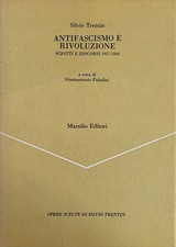 TRENTIN SILVIO ANTIFASCISMO E