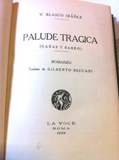 1928 BASCO IBANEZ - PALUDE TRAGICA - 1 EDIZIONE LA VOCE EDIT. - COME NUOVO
