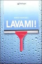 Lavami! - Vignudelli Marco