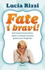 Fate i bravi! Dalla tata più famosa d'Italia - LUCIA RIZZI