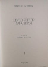 Libro - SCHETTINI Alfredo - CENTO PITTORI NAPOLETANI. 3 Volumi.