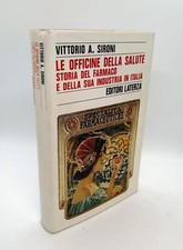 Le officine della salute. Storia del farmaco. Vittorio Alessandro Sironi