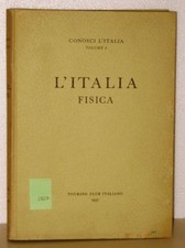 LIBRO ITALIA FISICA - VOL. 1 CONOSCI L'ITALIA  TOURING 1957