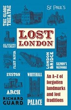 Lost London By Richard Guard. 9781782433330
