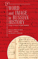Word and Image in Russian History: Essays in Honor of G -  NEW Maria Di Salvo, 2