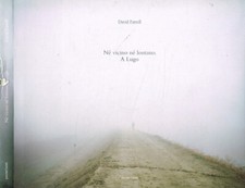 Né vicino né lontano. A Lugo. . David Farrell. 2007. .