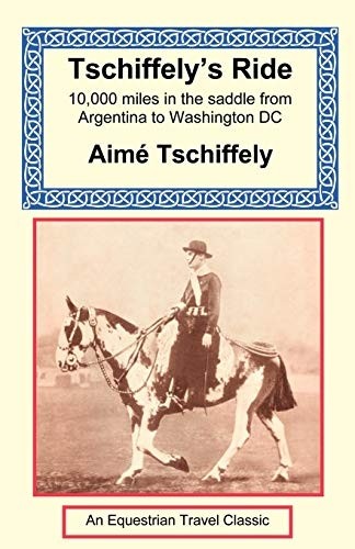 Tschiffely ride southern - tschiffely's, ride: