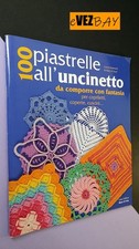 100 Piastrelle all'uncinetto - 2009 Ed. Mani di Fata - lavori a uncinetto