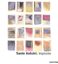 ARDUINI - Bossaglia - Sante Arduini. Impronte