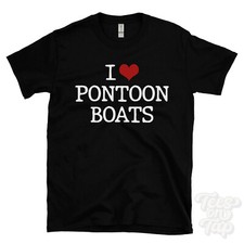 I LOVE PONTOON BOATS T-SHIRT heart water sports leisure boating boater funny