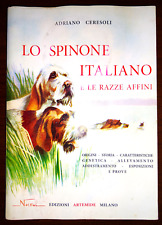 CERESOLI " Lo Spinone Italiano e le Razze affini " 1° Ediz. 1951 - Caccia  Cane