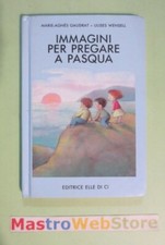 GAUDRAT / WENSELL - IMMAGINI PER PREGARE A PASQUA -1991 ELLE DI CI Libro [L106]