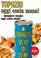 Anni '60 * Pubblicità Originale "Topazio Olio di Semi, Mangiare Meglio Oggi Cost