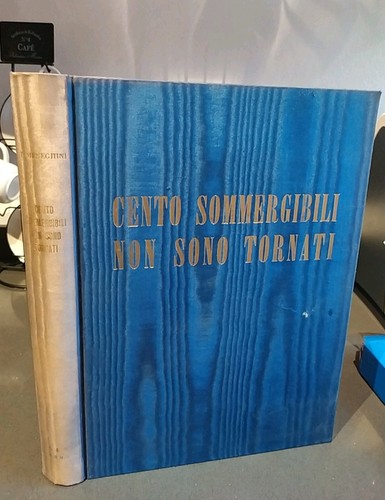 Cento sommergibili non - cento, sono
