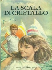 LA SCALA DI CRISTALLO REGINI VENTURINI ZAIRA EDIZIONI CAPITOL 1971 BETTY