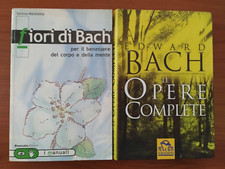 I FIORI DI BACH e OPERE COMPLETE PER IL BENESSERE DEL CORPO E DELLA MENTE