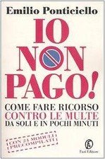 Io non pago! Come fare ricorso contro le multe da soli e in