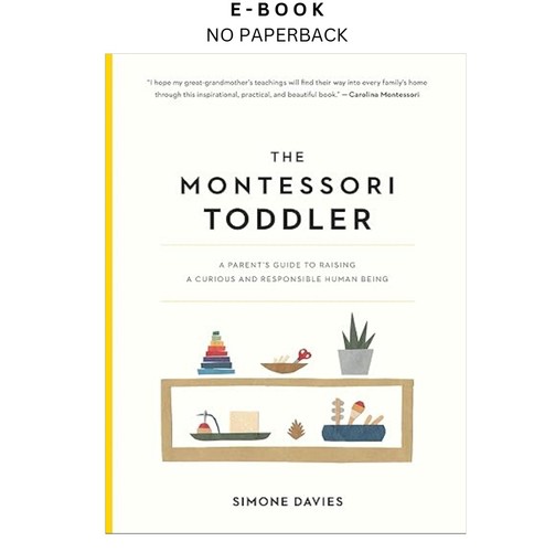 The montessori toddler a - the, toddler:
