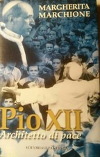 PIO XII ARCHITETTO DI PACE - MARGHERITA MARCHIONE - EDITORIALE PANTHEON - 2000