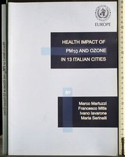 HEALTH IMPACT OF PM10 AND OZONE IN 13 ITALIAN CITIES. MARTUZZI. WORLD HEALTH.