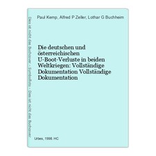 Die deutschen und österreichischen U-Boot-Verluste in beiden Weltkriegen: Vollst