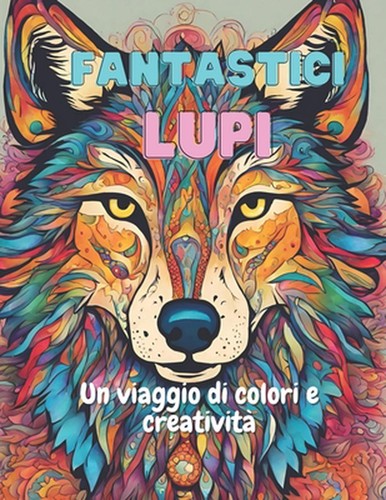 Fantastici lupi viaggio - lupi:, di