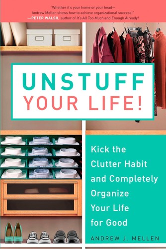 Unstuff your life - unstuff, life!: