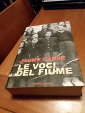 LE VOCI DEL FIUME - JAUME CABRE - LA NUOVA FRONTIERA ED