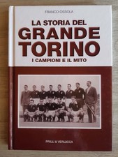 La storia del grande Torino mito Ossola Priuli & Verlucca 2012 1 ed Toro Superga